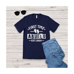 first time abuelo est 2024 shirt, abuelo gift, spanish grandpa gift, father's day gift, pregnancy announcement shirt for