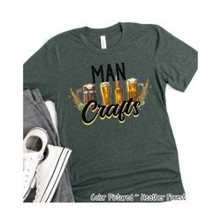 man crafts beer shirt, hops shirt, drinking shirt, dad gift, funny dad shirt,fathers day gift,funny dad drinking shirt,b