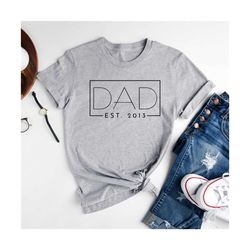 custom dad est. shirt, dad 2024 shirt, grandpa birthday, new dad gift, daddy sweatshirt, gift from son, daughter to dad,