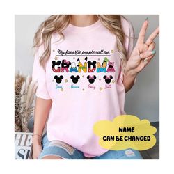 disneyland my favorite people call me grandma shirt, mimi grammy mickey shirt, mother day shirt, grandma mickey ears, fa