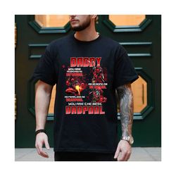 daddy you are as badass as deadpool as strong as deadpool, you are the best dadpool shirt, superhero father day shirt, f