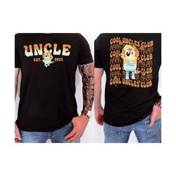 bluey cool uncles club shirt, bluey adult tee, bluey family shirt, radley heeler shirt, men bluey shirt, bluey uncle, fa