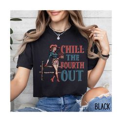 comfort colors western graphic tee, fourth of july shirt, chill the fourth out tshirt, funny 4th of july, patriotic tshi