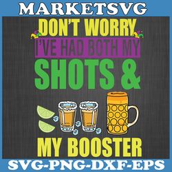 don't worry i've had both my shots and booster svg, mardi gras svg, western sublimation designs, mardi gras celebration