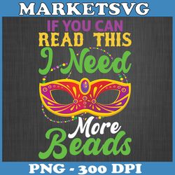 funny mardi gras png, if you can read this i need more beads png, fleur de lis mardi gras beads png, fat tuesday png