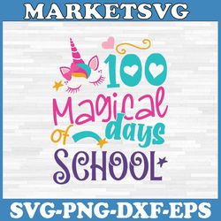 100 magical days school svg, 100th day of school unicorn svg, 100 days of school svg, 100 days svg, cricut, svg files