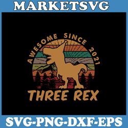 three rex 3rd birthday gift svg, third dinosaur 3 year old svg, three rex svg,  eps, png, dxf, digital download