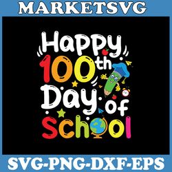 happy 100th day of school teacher student svg,  100 days of school svg, back to school svg