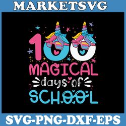 100th day of kindergarten svg, 100 magical days svg, unicorn days svg, back to school svg
