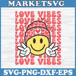 love vibes svg file, smiley face svg, valentines svg retro valentine png, valentine's day svg, sublimation designs