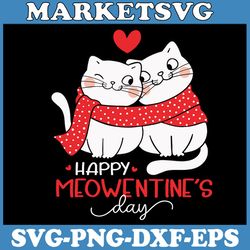 happy meowentines day svg, funny gift valentines day cat lover svg, cute cat valentine svg, cat lover valentine svg
