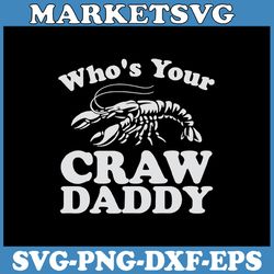 svg file,sublimation design,digital download,crawfish svg,craw daddy png,crawfish sublimation,crawfish file,designs
