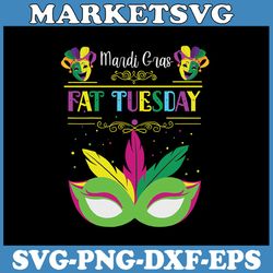 mardi gras svg, fat tuesday mardi gras svg, fat tuesday png, mardi gras mask svg, cricut, svg files, file for cricut