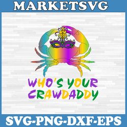 who's your craw daddy svg, happy mardi gras svg, funny crawdaddy svg, cricut, svg files, file for cricut, for silhouette