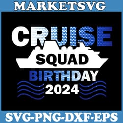 birthday cruise 2024 svg, cruise 2024 svg, birthday cruise svg, birthday trip svg, cruise birthday svg