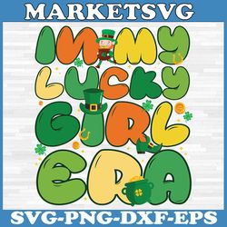 in my lucky girl era funny saint patrick day shamrock groovy svg, in my lucky era svg, funny saint patricks day svg