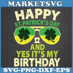 happy st patricks day birthday saint paddys women kids men svg, happy st patricks day its my birthday svg