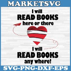 i will read books here and there svg, i will read books anywhere svg, i heart books svg, read more books svg