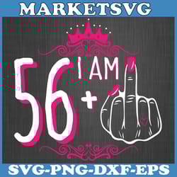 womens i am 56 plus 1 middle finger 56th women's birthday funny v-neck svg, funny 56th svg, middle finger svg