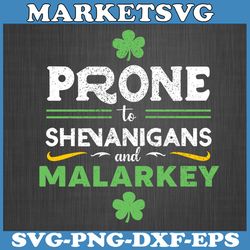 funny st patricks day prone to shenanigans and malarkey boys svg, prone to shenanigans and malarkey st patricks day svg