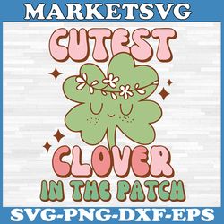 kids cutest clover in the patch toddler girl st patricks day baby svg, clover in the patch svg, cutest clover svg