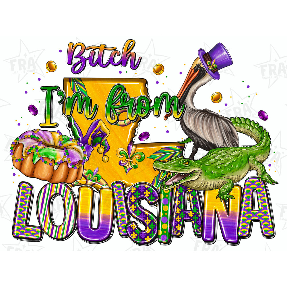 Bitch i'm from Louisiana Mardi Gras png sublimation design download, Happy Mardi Gras png, Louisiana png, sublimate designs download.jpg