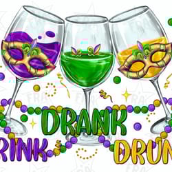 drink drunk drank png sublimation design download, happy mardi gras png, mardi gras cocktail png, mardi gras carnival pn