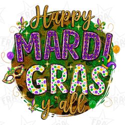 happy mardi gras yall png, sublimation design, mardi gras yall png, happy mardi gras png, mardi gras carnival png, subli