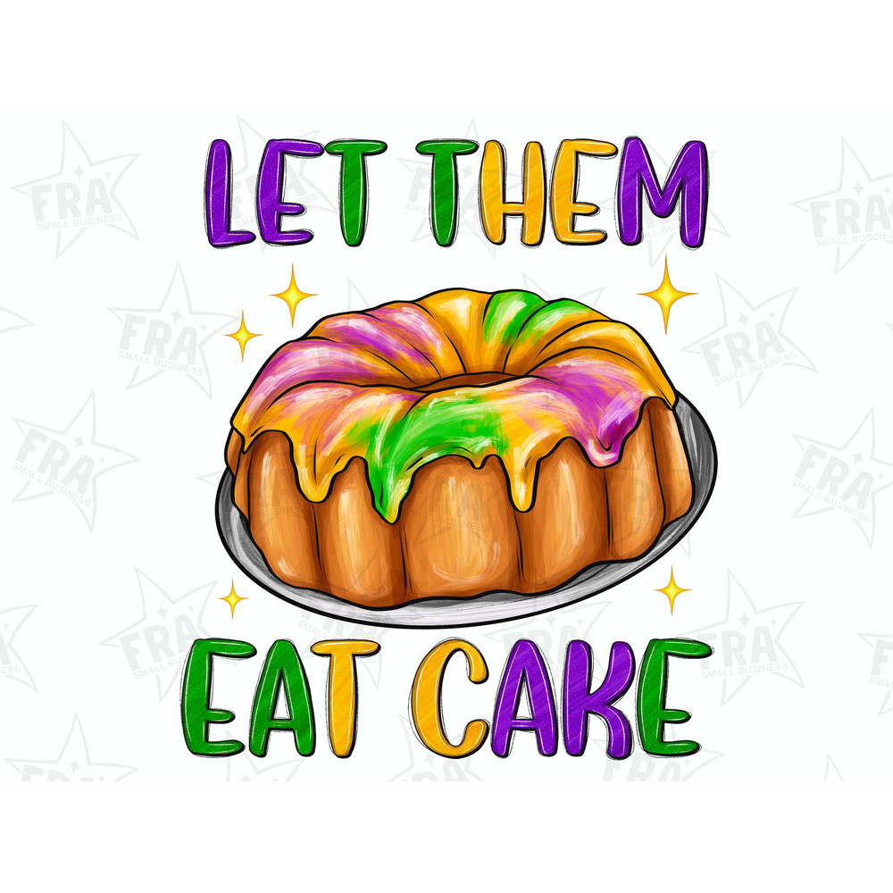 Let them eat cake png sublimation design download, Happy Mardi Gras png, Mardi Gras king cake png, sublimate designs download.jpg