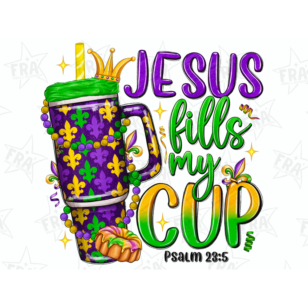Mardi Gras Jesus fills my cup png sublimate designs download, Mardi Gras png, Mardi Gras Carnaval png, Christian png, designs download.jpg
