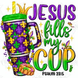 mardi gras jesus fills my cup png sublimate designs download, mardi gras png, mardi gras carnaval png, christian png, de