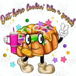 out here lookin like a snack king cake mardi gras png sublimation design download, mardi gras png,snack love png,snack p