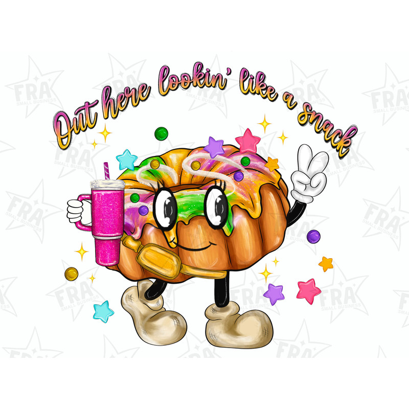 Out here lookin' like a snack king cake Mardi Gras png sublimation design download, Mardi Gras png,snack love png,snack png,designs download.jpg