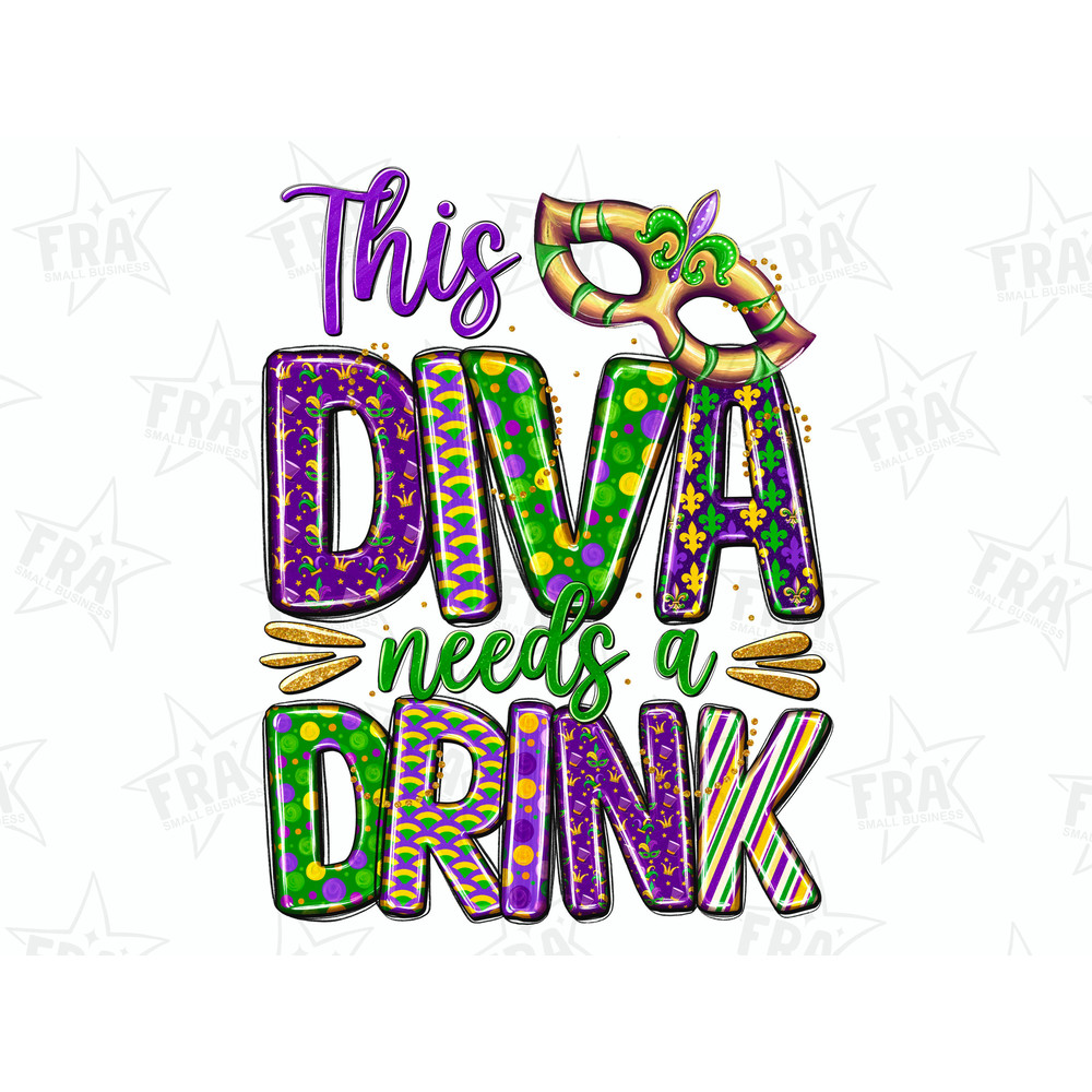This Diva Needs a Drink png sublimation design download, Mardi Gras Cocktail, Happy Mardi Gras png, Mardi Gras drink png, sublimate designs.jpg