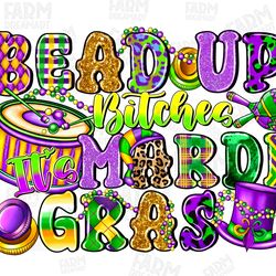 bead up bitches it's mardi gras png sublimation design download, happy mardi gras png, mardi gras carnival png, sublimat