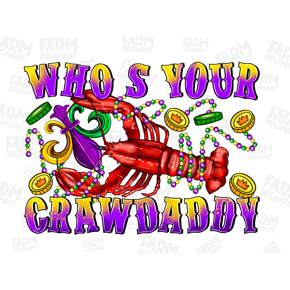 Crawfish who's your craw daddy png sublimation design download, Happy Mardi Gras png, hand drawn crawfish png,Crawfish png,sublimate designs.jpg