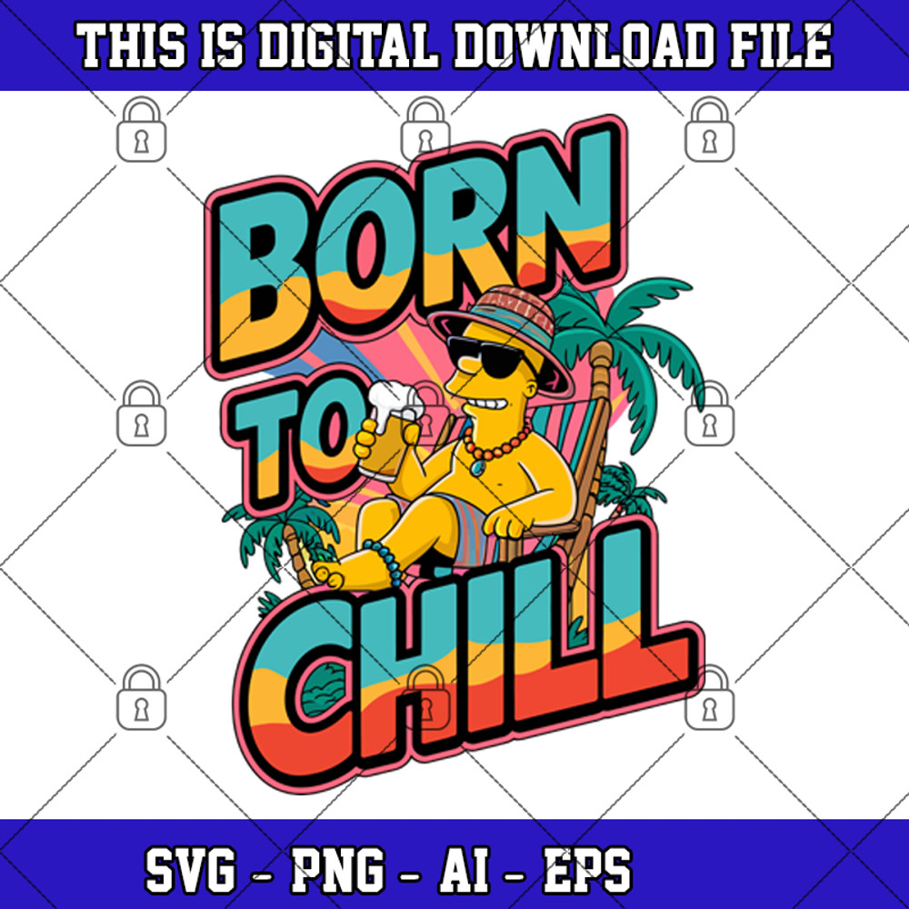 BORN TO CHILL SVG TShirt Mug SVG TShirt Sublimation Design Instant Digital Download SVG 1