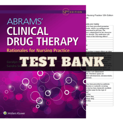 Latest 2023 Abrams Clinical Drug Therapy Rationales for Nursing Practice, 12th Edition Frandsen Test Bank | All Chapters