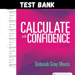 Latest 2023 Calculate with Confidence, 7th Edition Gray Morris Test Bank | All Chapters Included