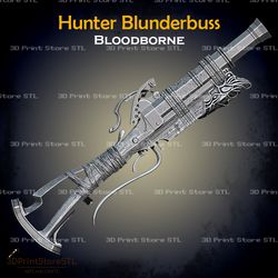 Hunter Blunderbuss Cosplay Bloodborne - STL File 3D print model