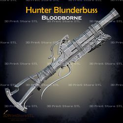 hunter blunderbuss cosplay bloodborne - stl file 3d print model