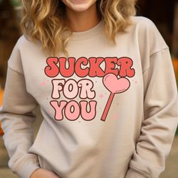 sucker for you sweatshirt, valentine gift shirt, valentines day shirt, valentines day hoodie, couple shirt, gift for her