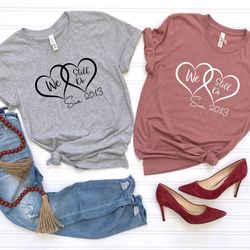 custom anniversary shirts, 10 years couples tee, we still do t-shirt, wedding couple shirt, celebrating couple t-shirt,