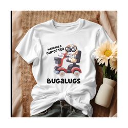 make me a cup of tea bugalugs bluey shirt.jpg
