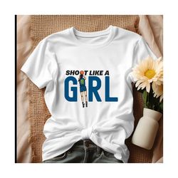 shoot like a girl caitlin clark indiana fever shirt.jpg