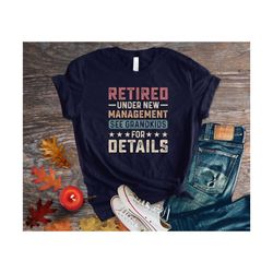 new retirement shirt, retired under new management see grandkids for details, retirement gift for grandpa, happy retirem