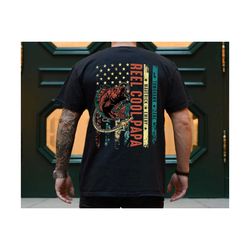 reel cool papa tshirt, father's day shirt, dad fishing shirt, fisherman shirt, trout fishing shirt, gift for grandpa, gi