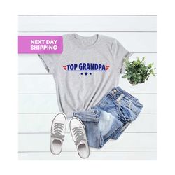 top grandpa tee shirt, fathers day gift, gift for best grandpa, happy fathers day tee shirt, best dad shirt, number one