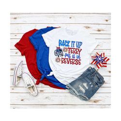 custom put it in reverse terry tee, cute funny july 4th shirt,put it in reverse terry shirt,back up terry, 4th of july s