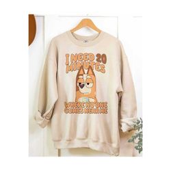 i need 20 minutes where no one comes near me sweatshirt, tshirt, hoodie , bluey shirt, bluey chili shirt, bluey birthday